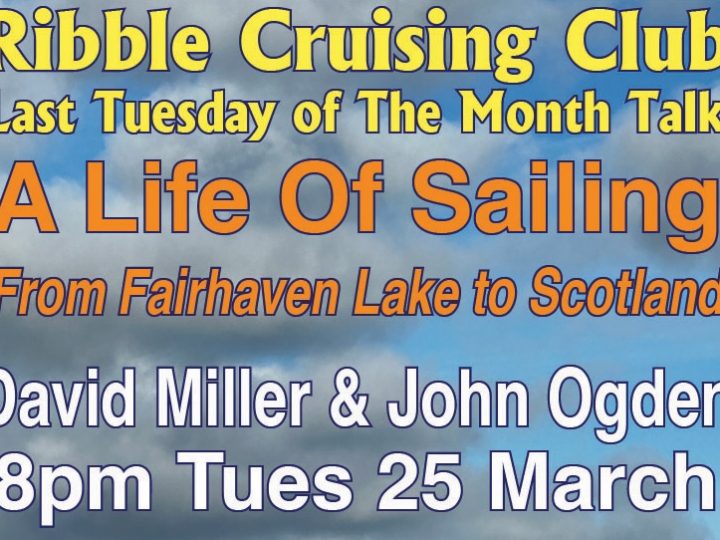 March Last Tuesday Talk – A life of sailing by David Miller and John Ogden